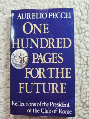 Aurelio Peccei One Hundred Pages for the Future Paperback 1982 Reflections